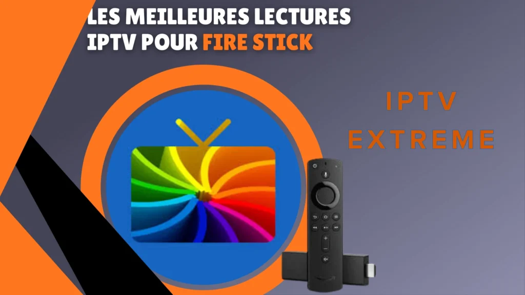 IPTV Extreme pour fire tv stick