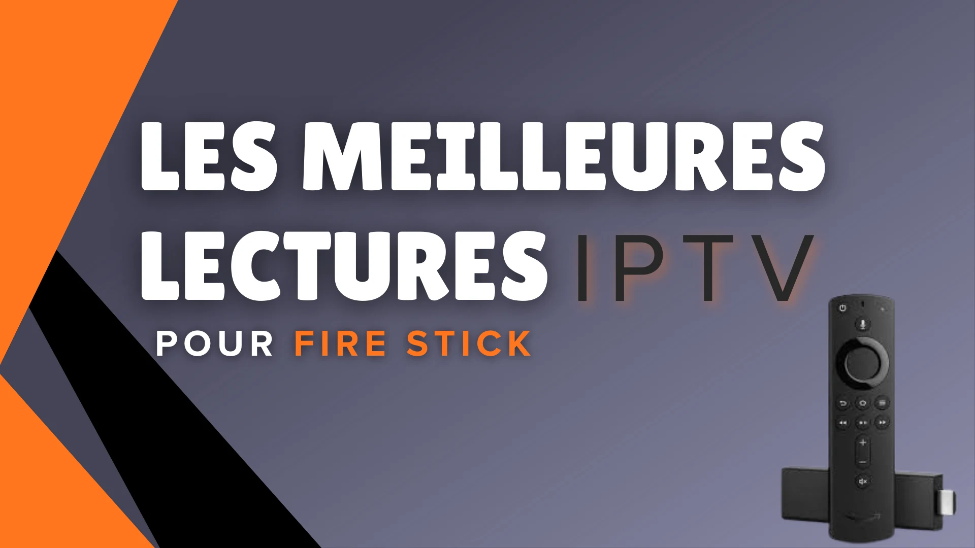 Les 10 Meilleurs Lecteurs IPTV pour Fire Stick en 2026