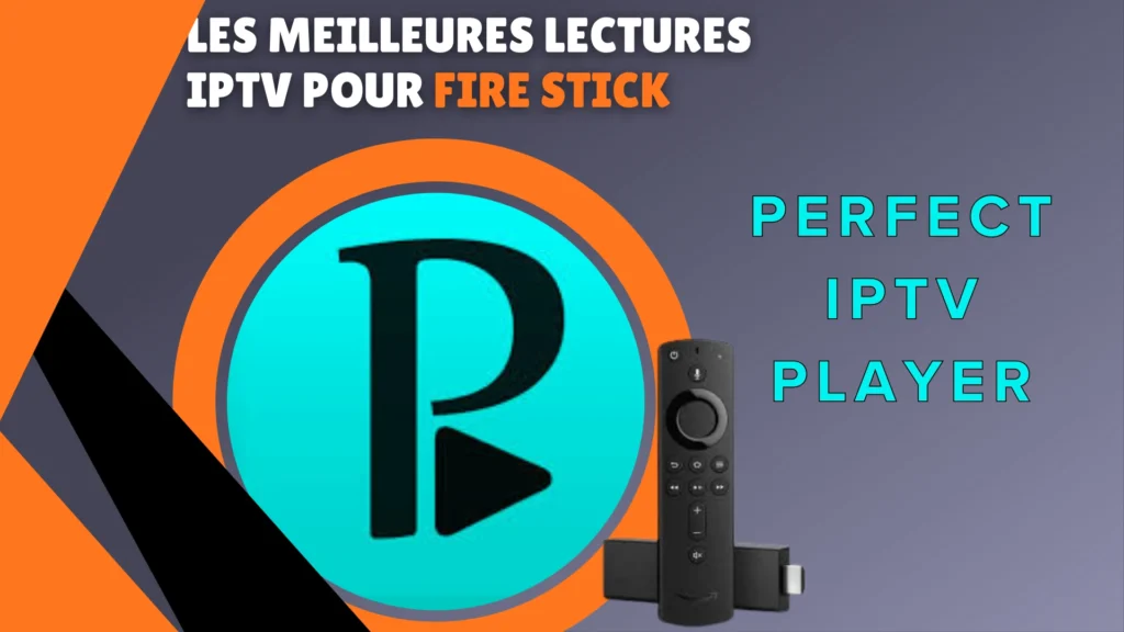 Perfect IPTV Player firestick