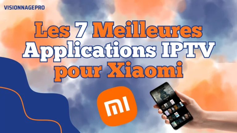 Les 7 meilleures applications iptv pour Xiaomi​